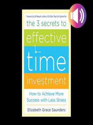 cover image of The Three Secrets to Effective Time Investment